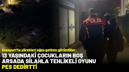 Esenyurt'ta yürekleri ağza getiren görüntüler: 13 yaşındaki çocukların boş arsada silahla tehlikeli oyunu pes dedirtti