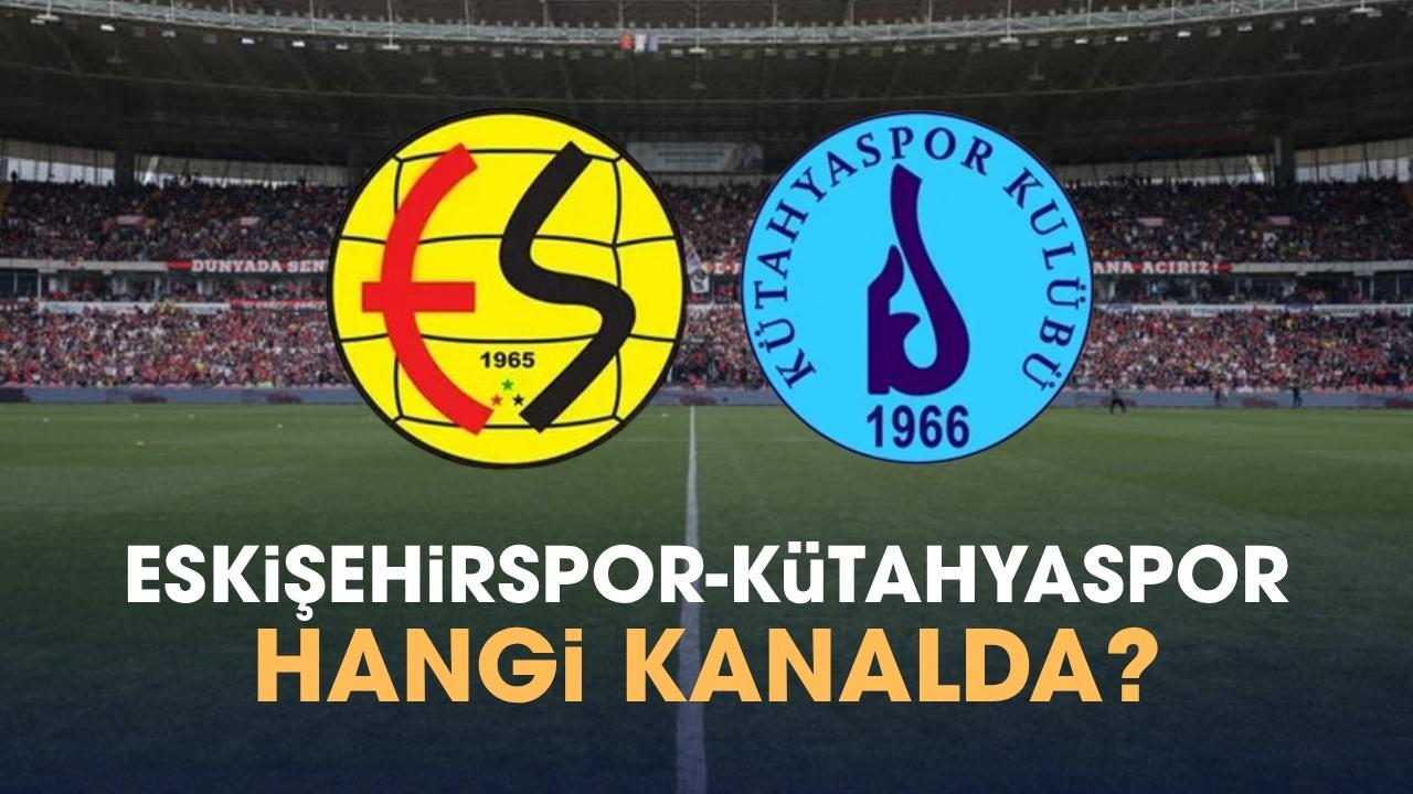 Eskişehirspor Kütahyaspor hangi kanalda izlenir?