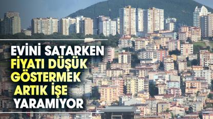 Evini satarken fiyatı düşük göstermek artık işe yaramıyor