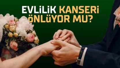 Evlilik kanseri önlüyor mu? Profesör değerlendirdi