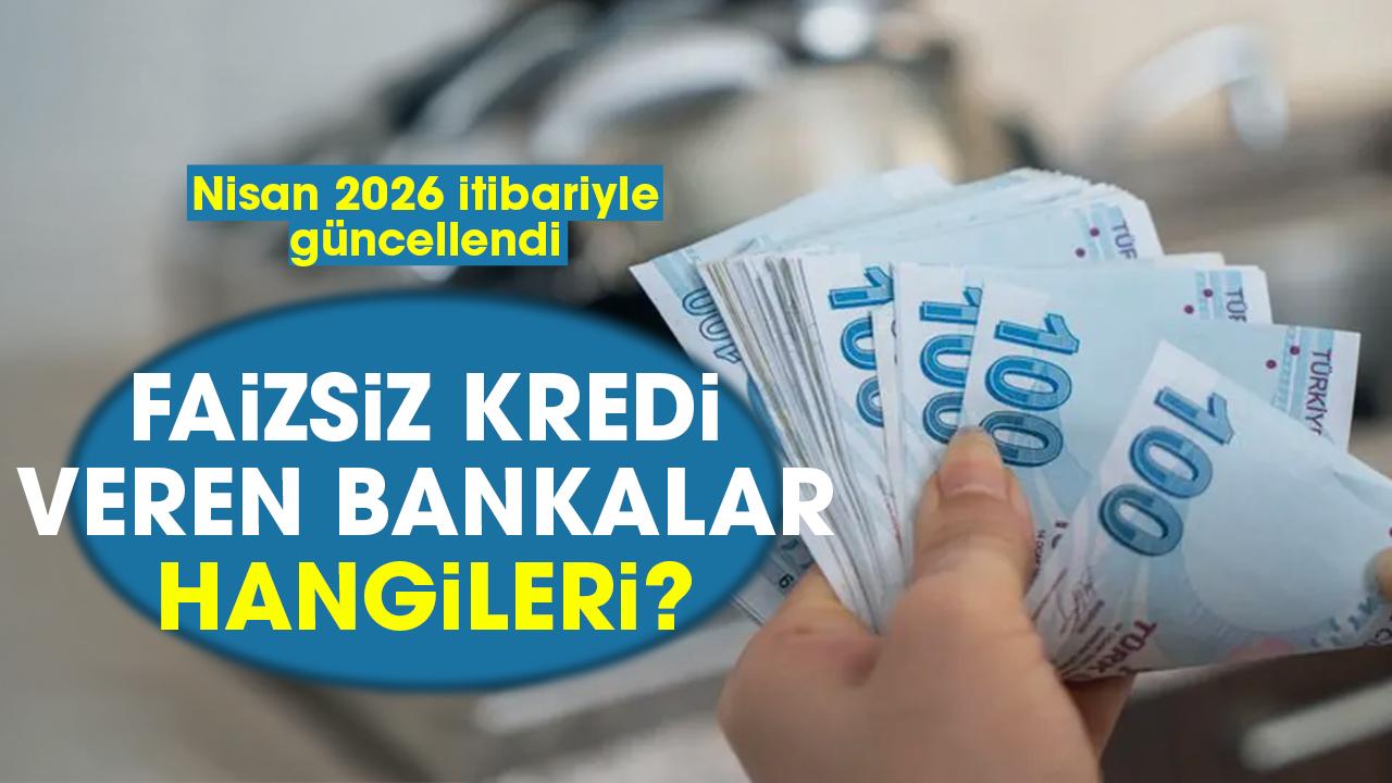 Faizsiz kredi veren bankalar hangileri?