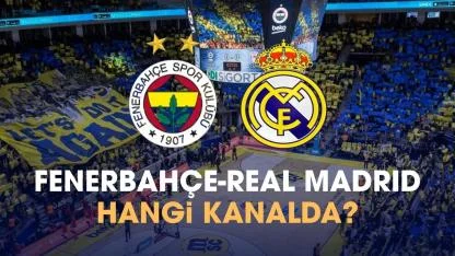 Fenerbahçe Real Madrid hangi kanalda?