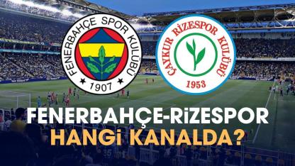 Fenerbahçe Rizespor hangi kanalda izlenir?