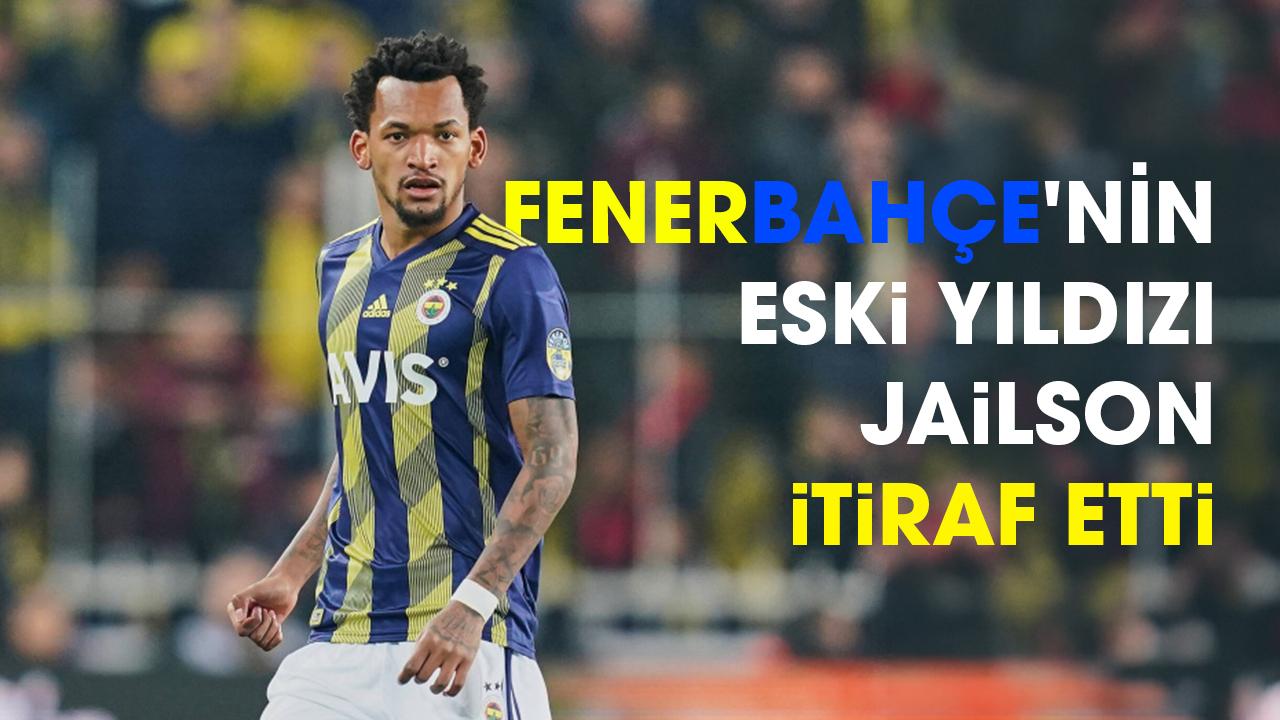 Fenerbahçe'nin eski yıldızı Jailson'dan yıllar sonra gelen itiraf