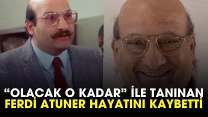 Ferdi Atuner hayatını kaybetti