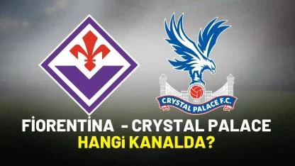 Fiorentina Crystal Palace nereden izlenir?