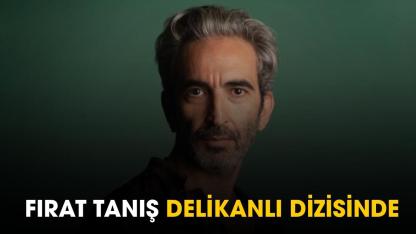 Fırat Tanış Delikanlı dizisinde