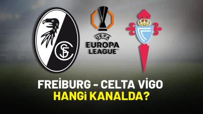 Freiburg Celta Vigo hangi kanaldan yayınlanır?