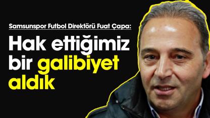 Fuat Çapa: Hak ettiğimiz bir galibiyet aldık