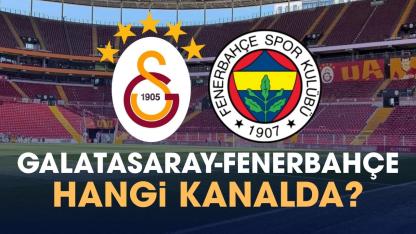 Galatasaray Fenerbahçe hangi kanalda izlenir?