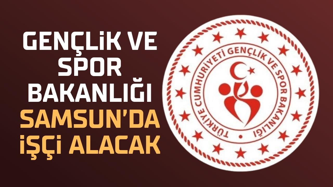 Gençlik ve Spor Bakanlığı Samsun'da işçi alımı alacak