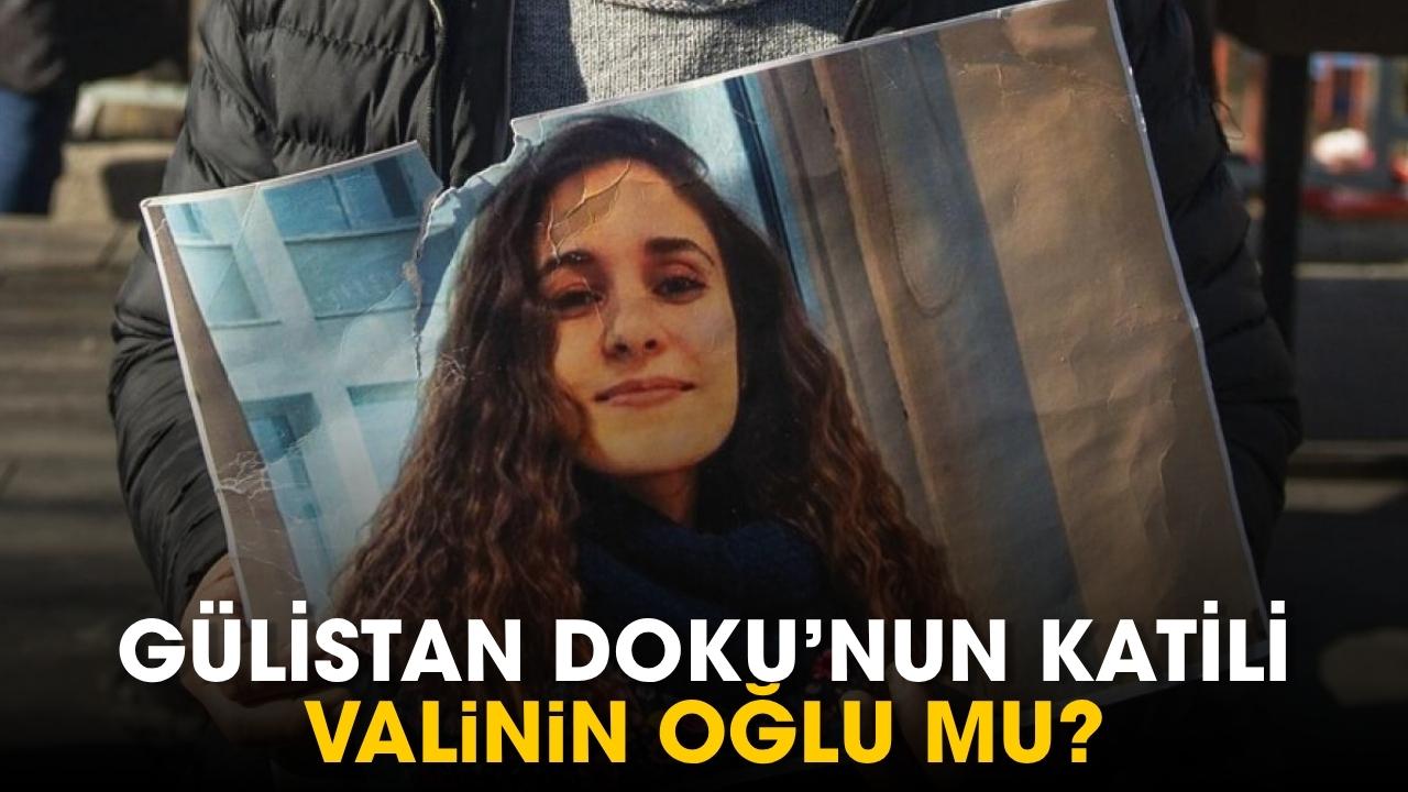 Gülistan Doku'nun katili valinin oğlu mu? Abladan şok iddia!