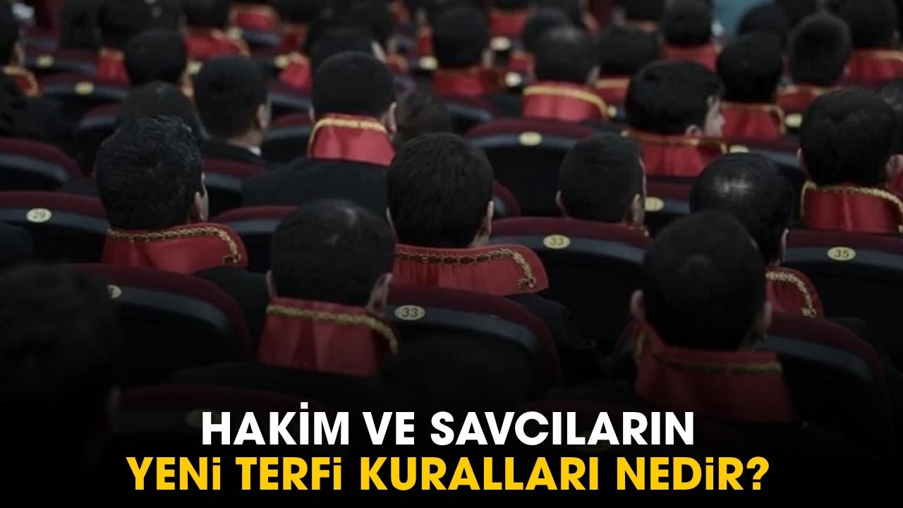 Hakim ve savcıların yeni terfi kuralları nedir?
