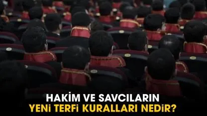 Hakim ve savcıların yeni terfi kuralları nedir?