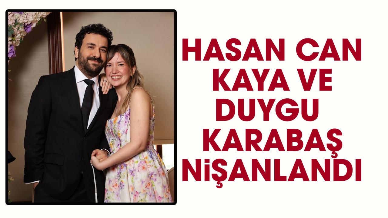 Hasan Can Kaya ile Duygu Karabaş nişanlandı