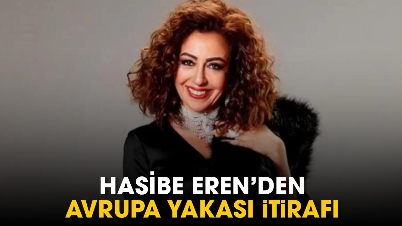 Hasibe Eren'den Avrupa Yakası itirafı!