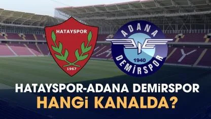 Hatayspor Adana Demirspor hangi kanalda izlenir?