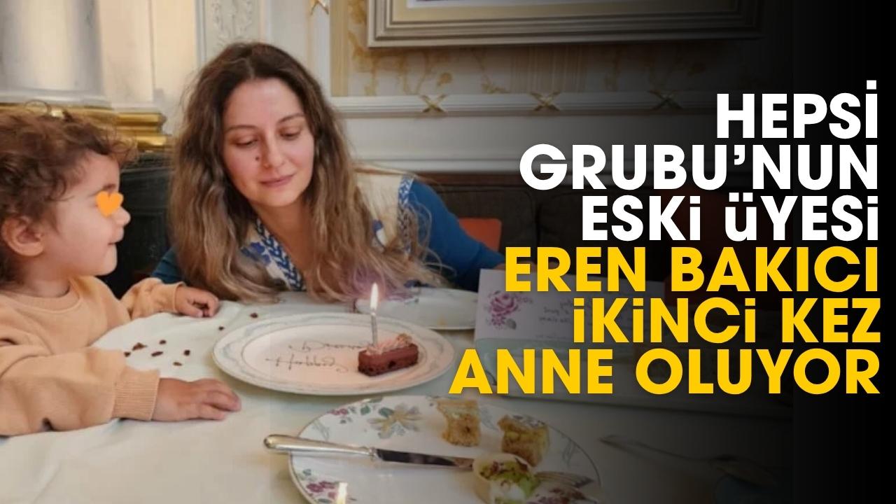Hepsi Grubu'nun eski üyesi Eren Bakıcı ikinci kez anne oluyor