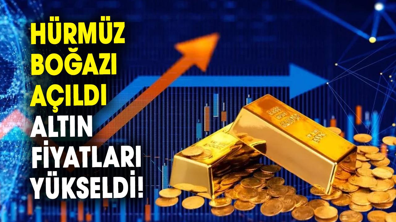 Hürmüz Boğazı açıldı altın fiyatları yükseldi! Gram altın 7000 sınırında