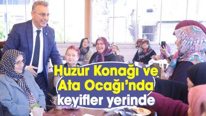 Huzur Konağı ve Ata Ocağı’nda keyifler yerinde