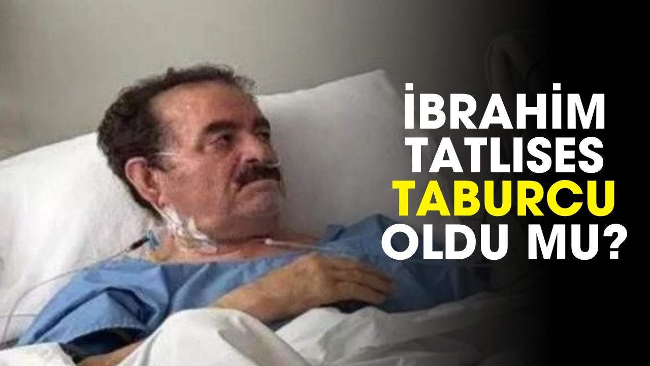 İbrahim Tatlıses taburcu oldu mu?