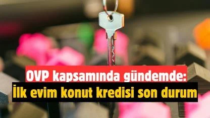 İlk evim konut kredisi çıkacak mı? 1.20 konut kredisi son durum