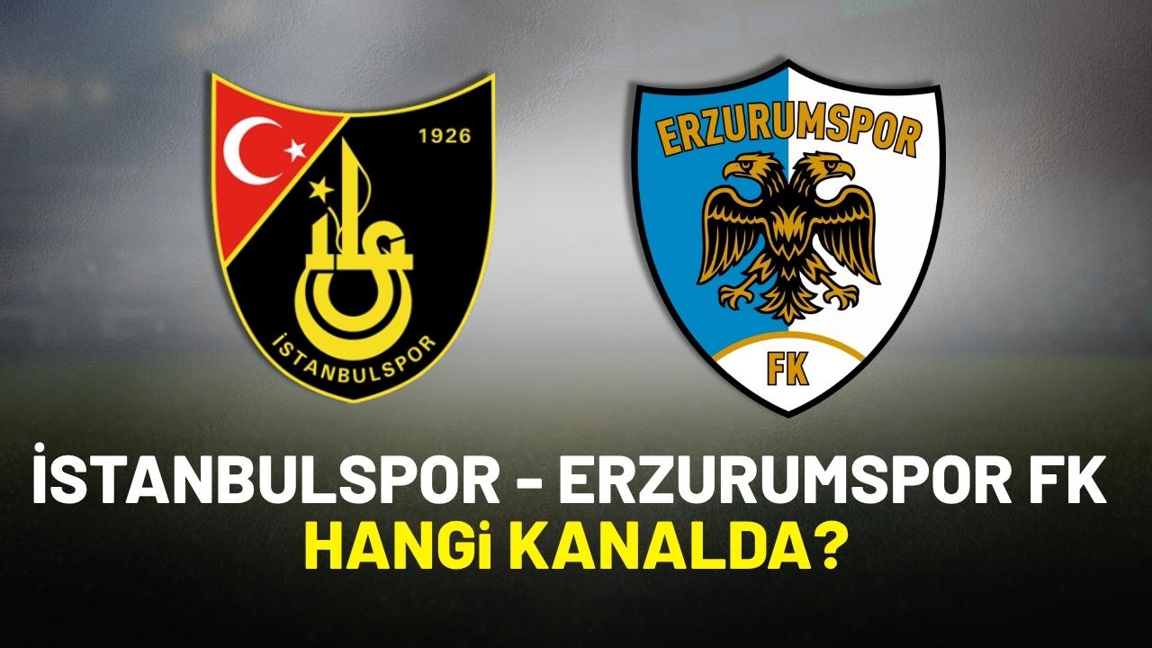 İstanbulspor Erzurumspor FK hangi kanaldan izlenir?