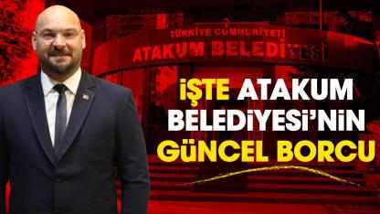 İşte Atakum Belediyesi’nin güncel borcu