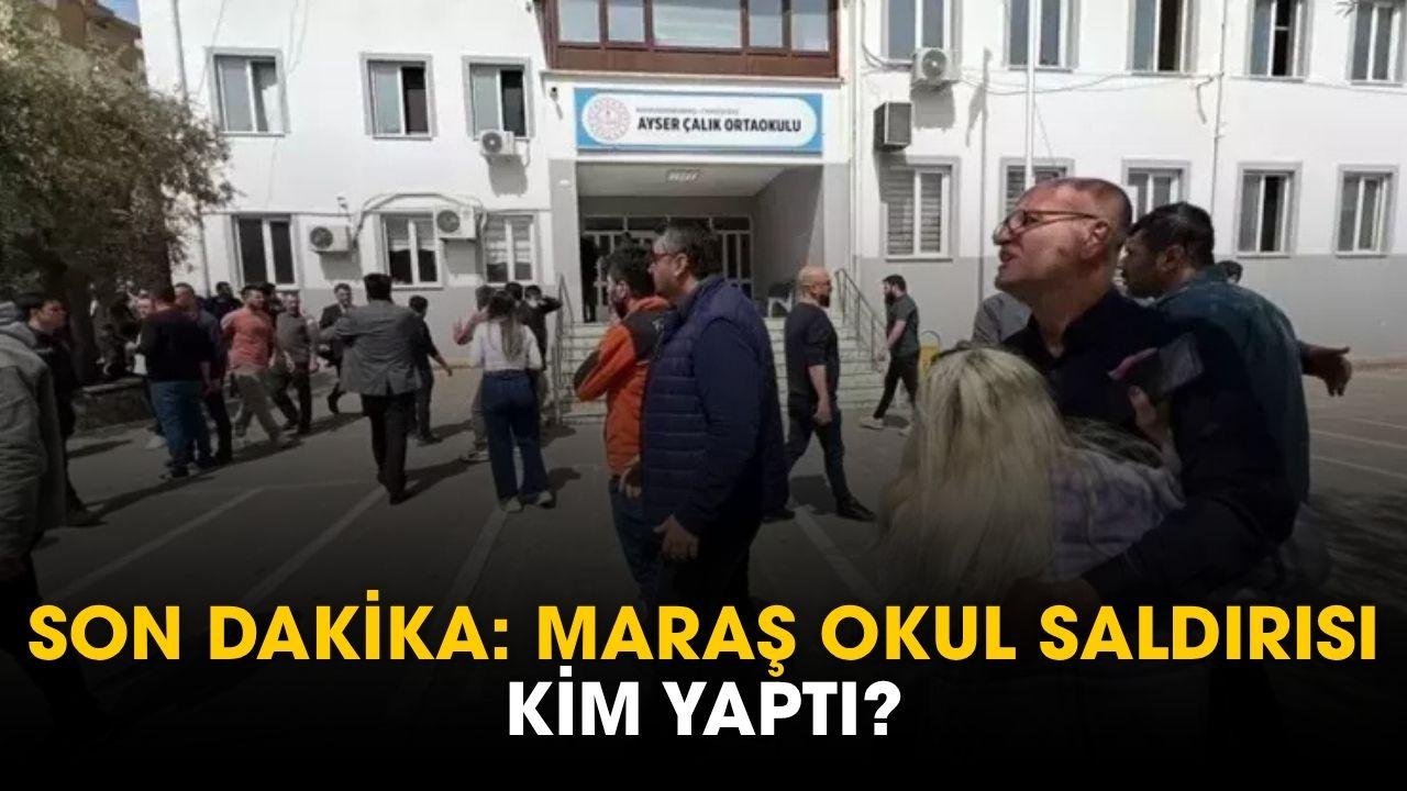 Kahramanmaraş okul saldırısını kim yaptı? Kimliğini Vali açıkladı