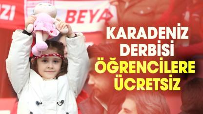Karadeniz derbisi öğrencilere ücretsiz