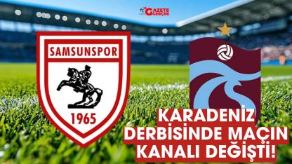 Karadeniz derbisinde maçın kanalı değişti