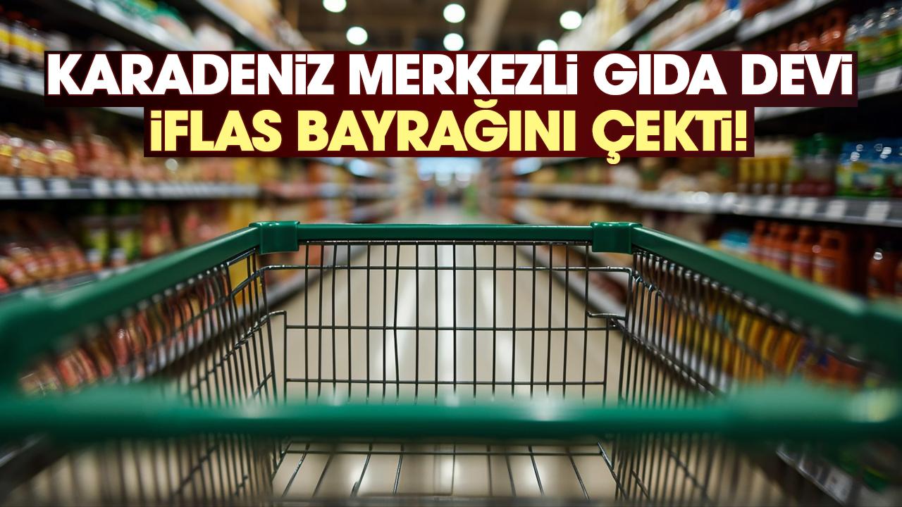 Karadeniz merkezli gıda devi iflasın eşiğine geldi