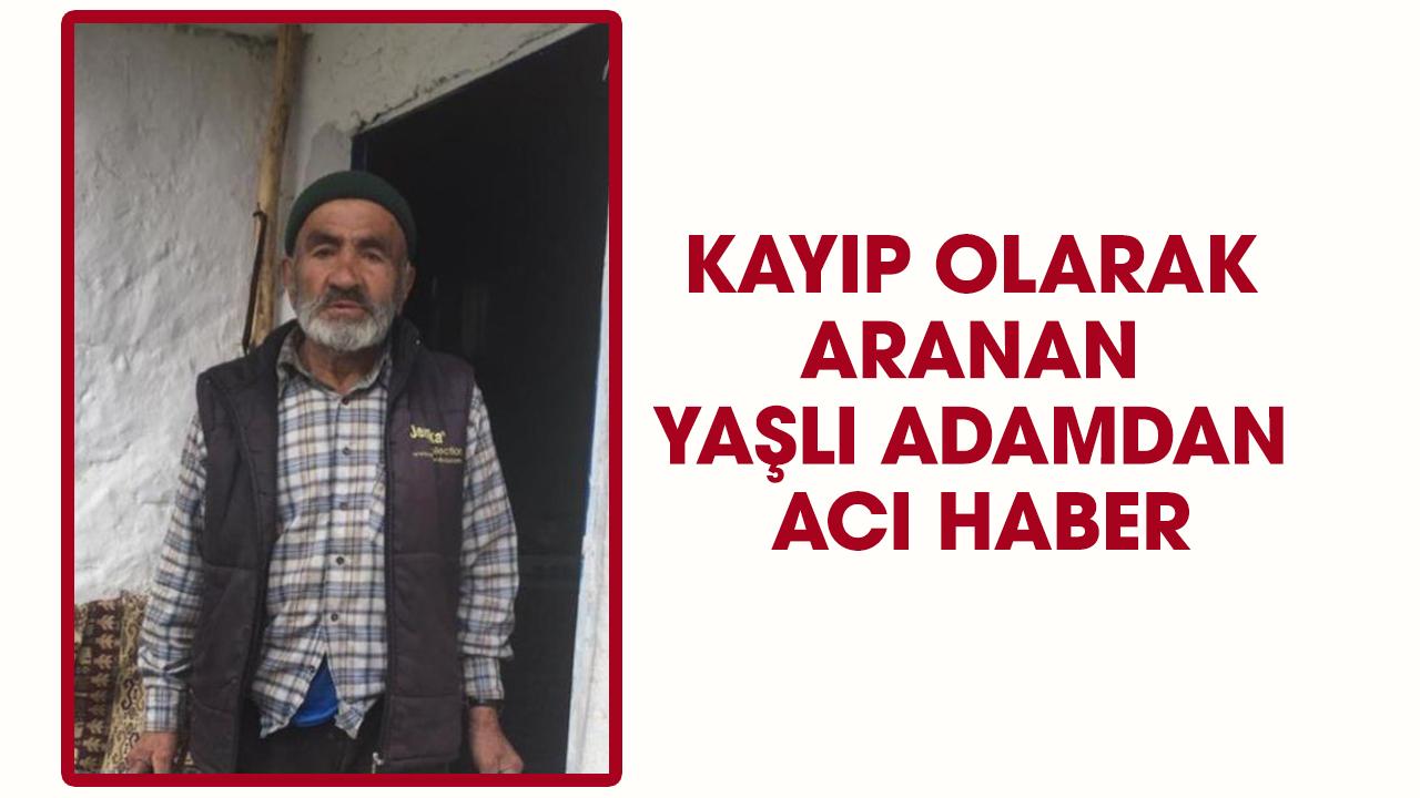 Kayıp olarak aranan yaşlı adam ölü bulundu