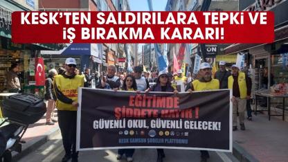 KESK'ten okul saldırılarına tepki ve iş bırakma kararı