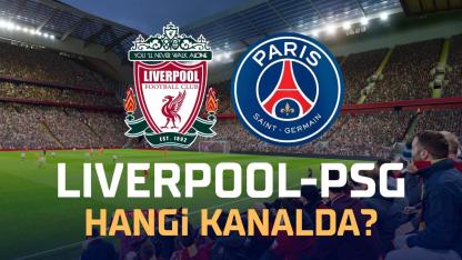 Liverpool PSG hangi kanalda?