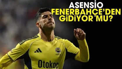 Marco Asensio Fenerbahçe’den gidiyor mu?
