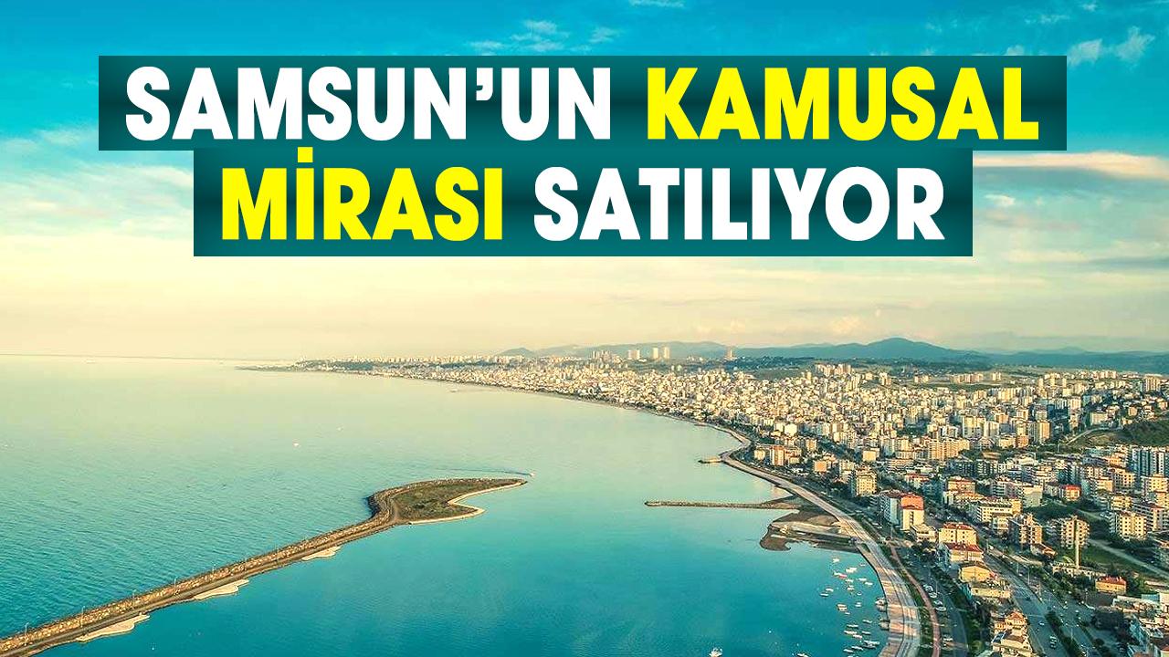 Mehmet Özdağ: Samsun’un kamusal mirası satılıyor