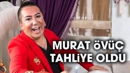 Murat Övüç tahliye edildi mi?
