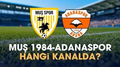 Muş 1984 Adanaspor hangi kanalda izlenir?
