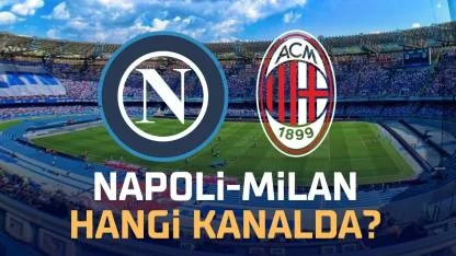 Napoli Milan hangi kanalda?