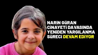 Narin Güran cinayeti davasında yeniden yargılama süreci devam ediyor