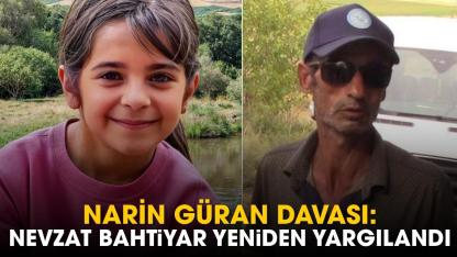 Narin Güran davası: Nevzat Bahtiyar yeniden yargılandı