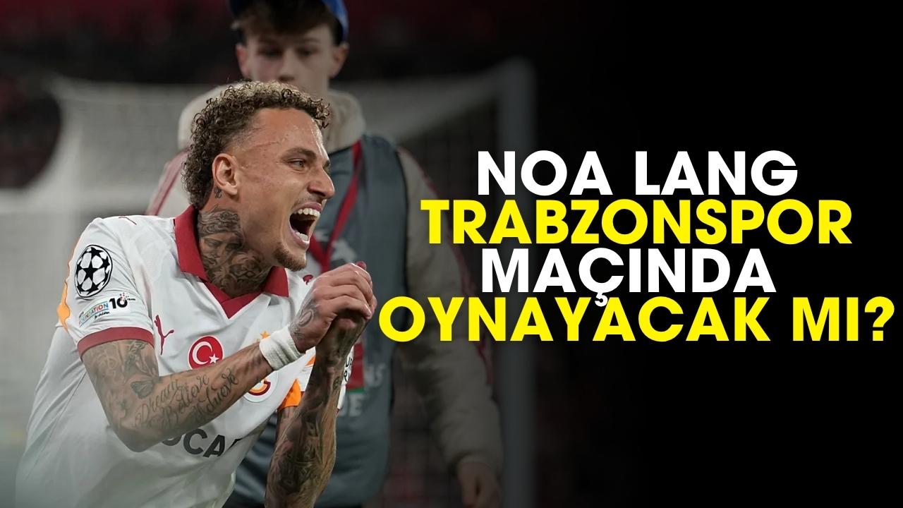 Noa Lang Trabzonspor maçında oynayacak mı?