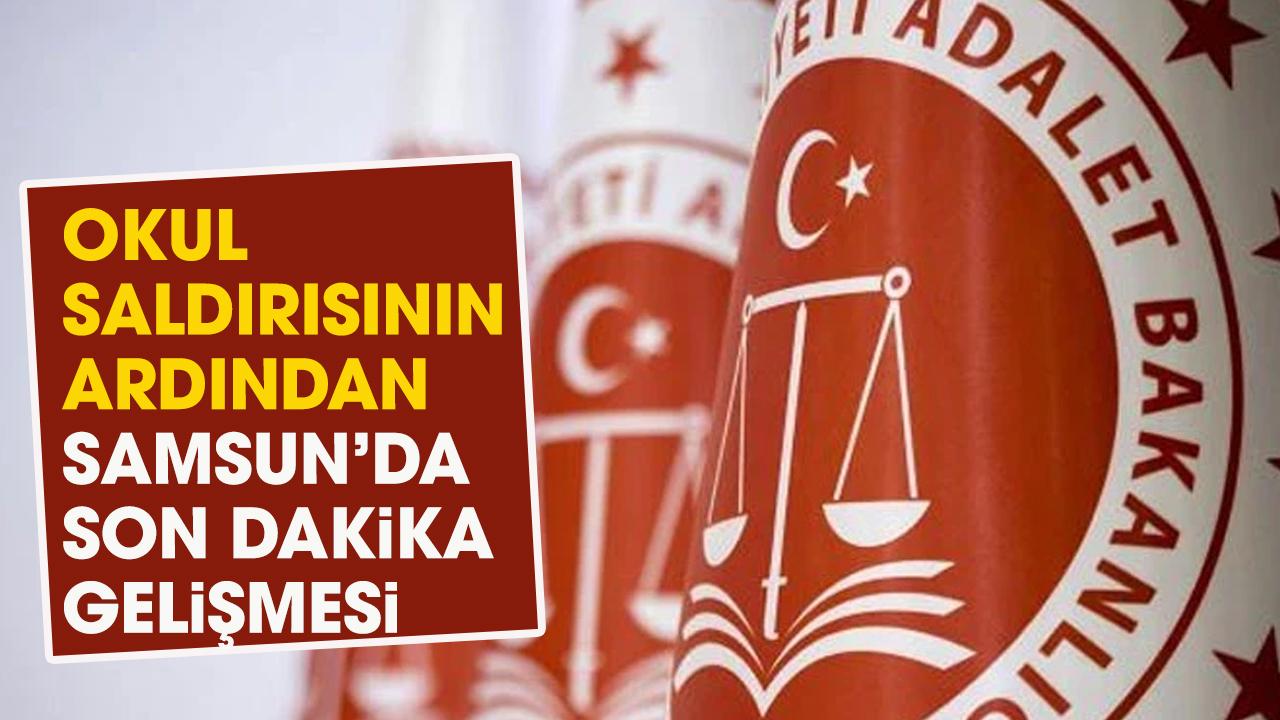 Okul saldırısının ardından Samsun'da son dakika gelişmesi!
