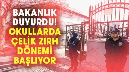 Okullarda 7 basamaklı güvenlik modeli başlıyor! Bakanlık duyurdu