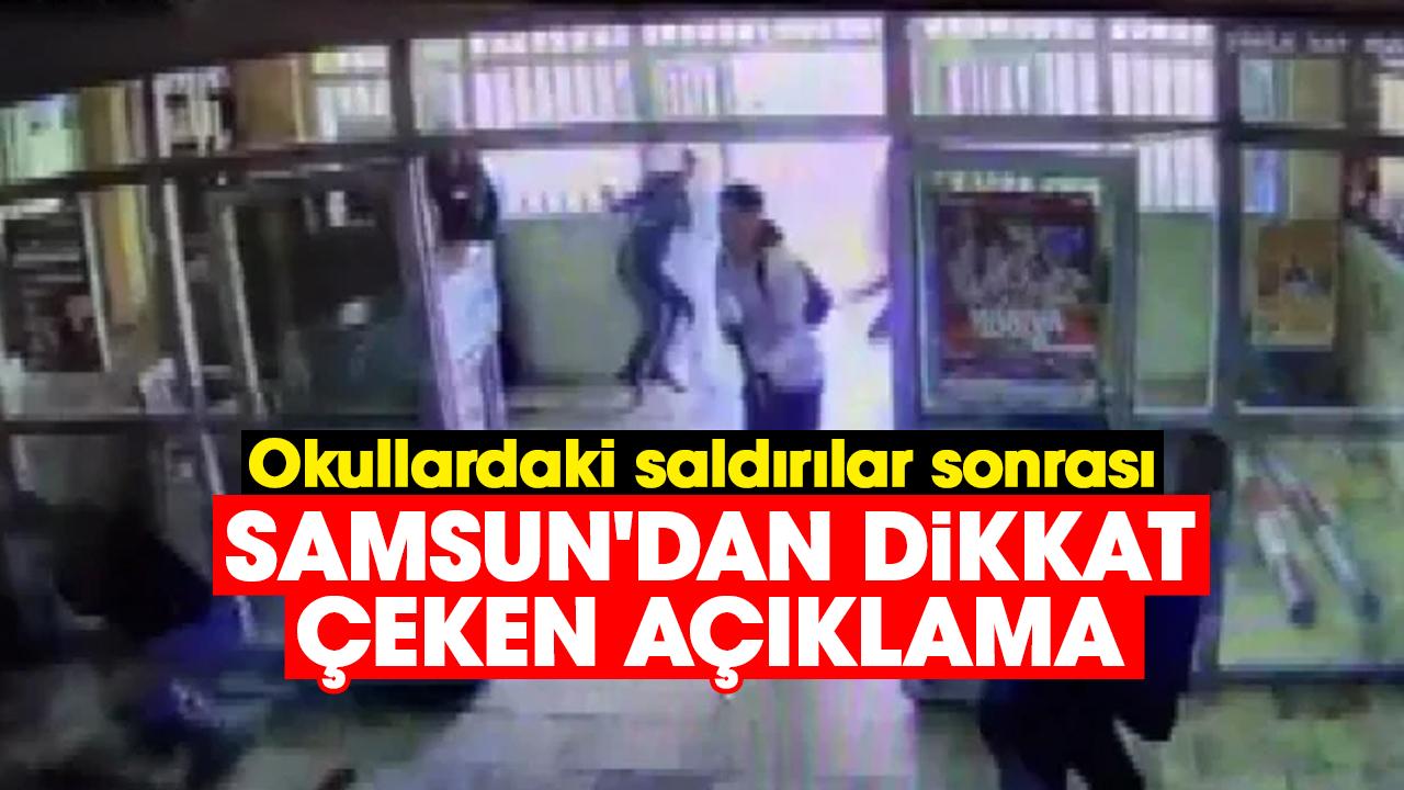 Okullardaki saldırılar sonrası Samsun'dan dikkat çeken açıklama