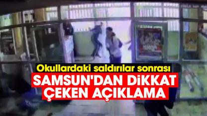 Okullardaki saldırılar sonrası Samsun'dan dikkat çeken açıklama