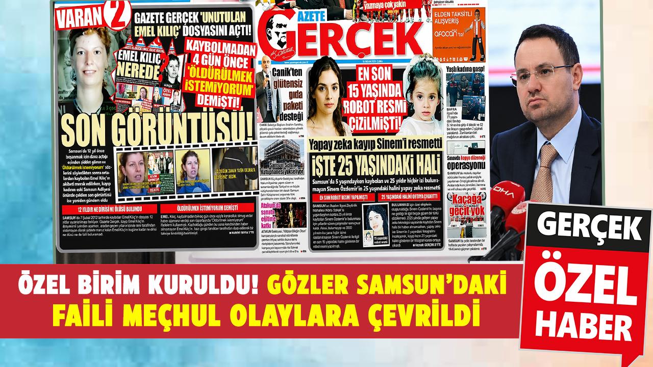 Özel birim kuruldu! Gözler Samsun’daki faili meçhul olaylara çevrildi