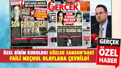 Özel birim kuruldu! Gözler Samsun’daki faili meçhul olaylara çevrildi