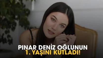 Pınar Deniz oğlunun 1. yaşını kutladı!